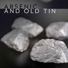 Arsenic and Old Tin