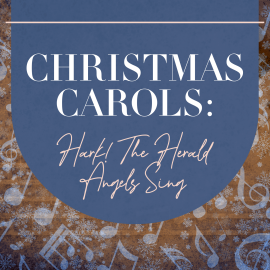 Christmas Carols: Hark! The Herald Angels Sing