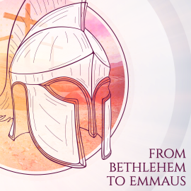 From Bethlehem to Emmaus