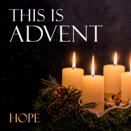 This is Advent: Hope