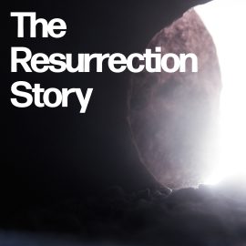 The Resurrection Story: The Easter Story Series