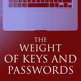The Weight of Keys and Passwords