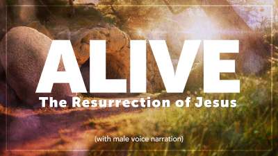 Alive - The Resurrection of Jesus (Male VO)