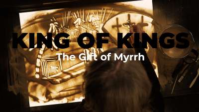 King of Kings: The Gift of Myrrh