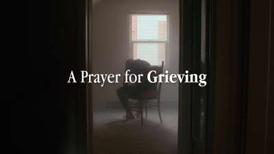 A Prayer For Grieving