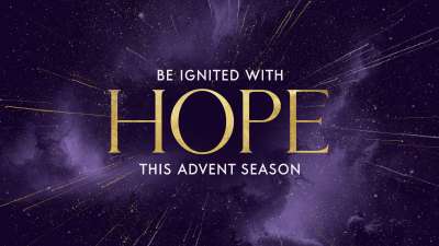 Be Ignited This Advent Season - Hope