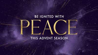 Be Ignited This Advent Season - Peace