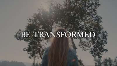 Be Transformed