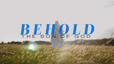 Behold The Son Of God