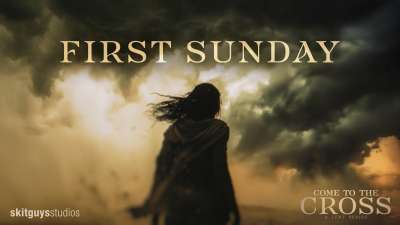 Come To The Cross: First Sunday