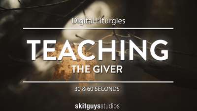 Digital Liturgy The Giver: Teach