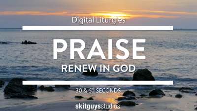 Digital Liturgy Renew: Praise