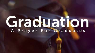 Graduation - A Prayer For Graduates