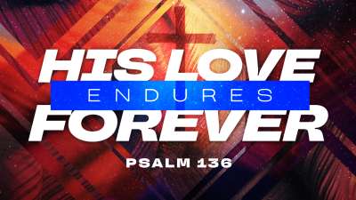 His Love Endures Forever