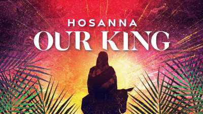 Hosanna Our King