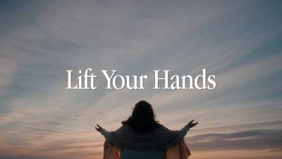 Lift Your Hands