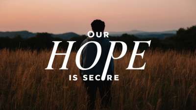 Our Hope Is Secure