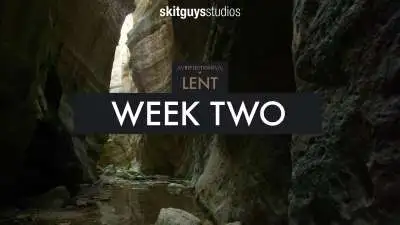 Reflections of Lent: Week Two