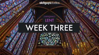 Reflections of Lent: Week Three