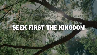 Seek First The Kingdom