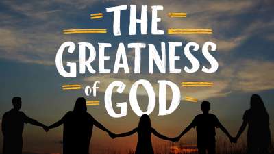 The Greatness of God