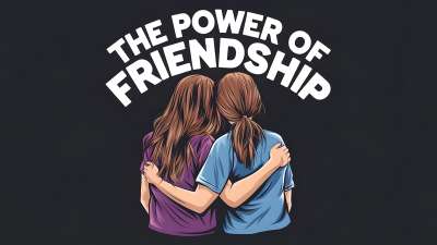 The Power of Friendship