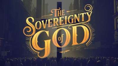 The Sovereignty of God