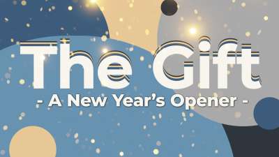 The Gift - A New Year's Opener