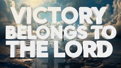 Victory Belongs to the Lord