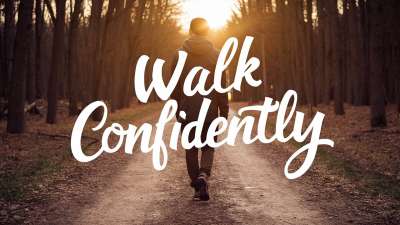 Walk Confidently