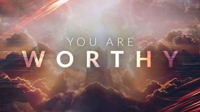 You Are Worthy