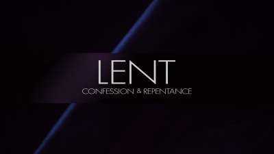 Lent (Confession And Repentance)