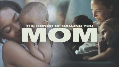 The Honor Of Calling You Mom