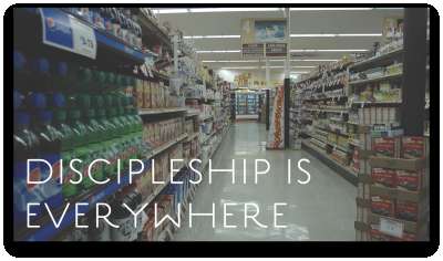 Discipleship is Everywhere